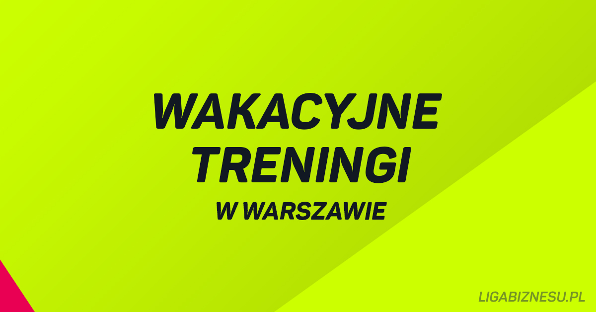 Wakacyjne treningi w Warszawie