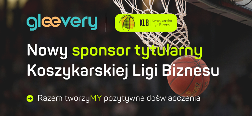 Gramy do jednej obręczy! Gleevery Koszykarska Liga Biznesu